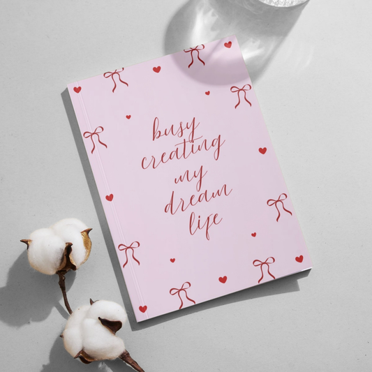 Busy Creating My Dream Life Notebook