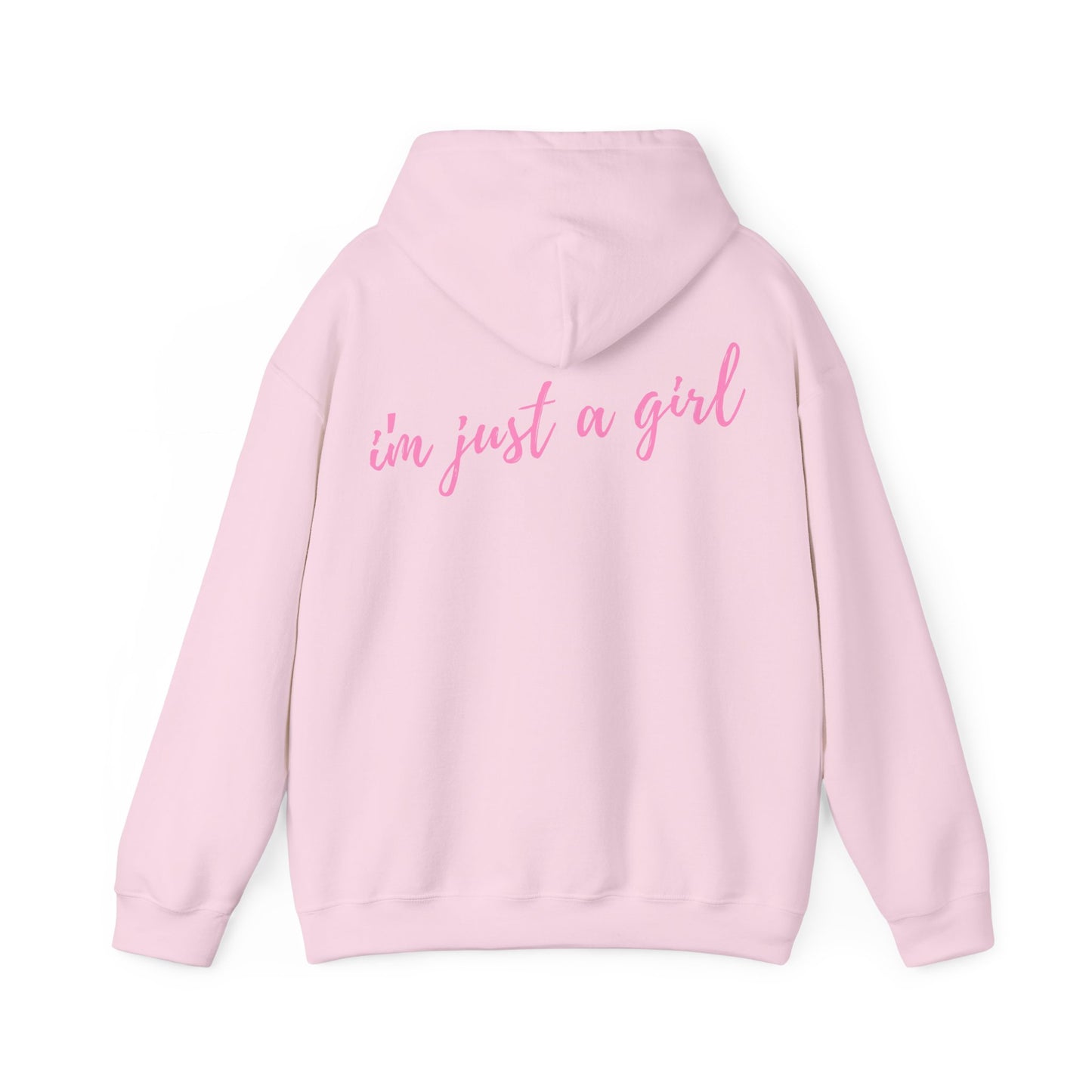 I'm Just A Girl Hooded Sweatshirt