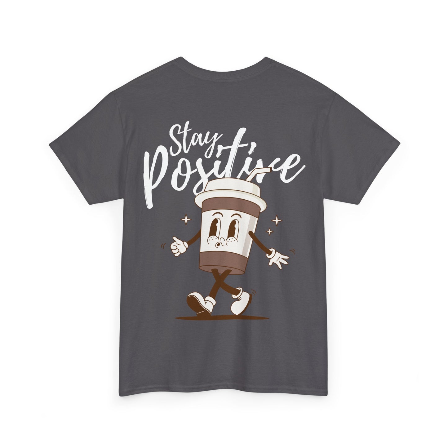 Stay Positive T-Shirt