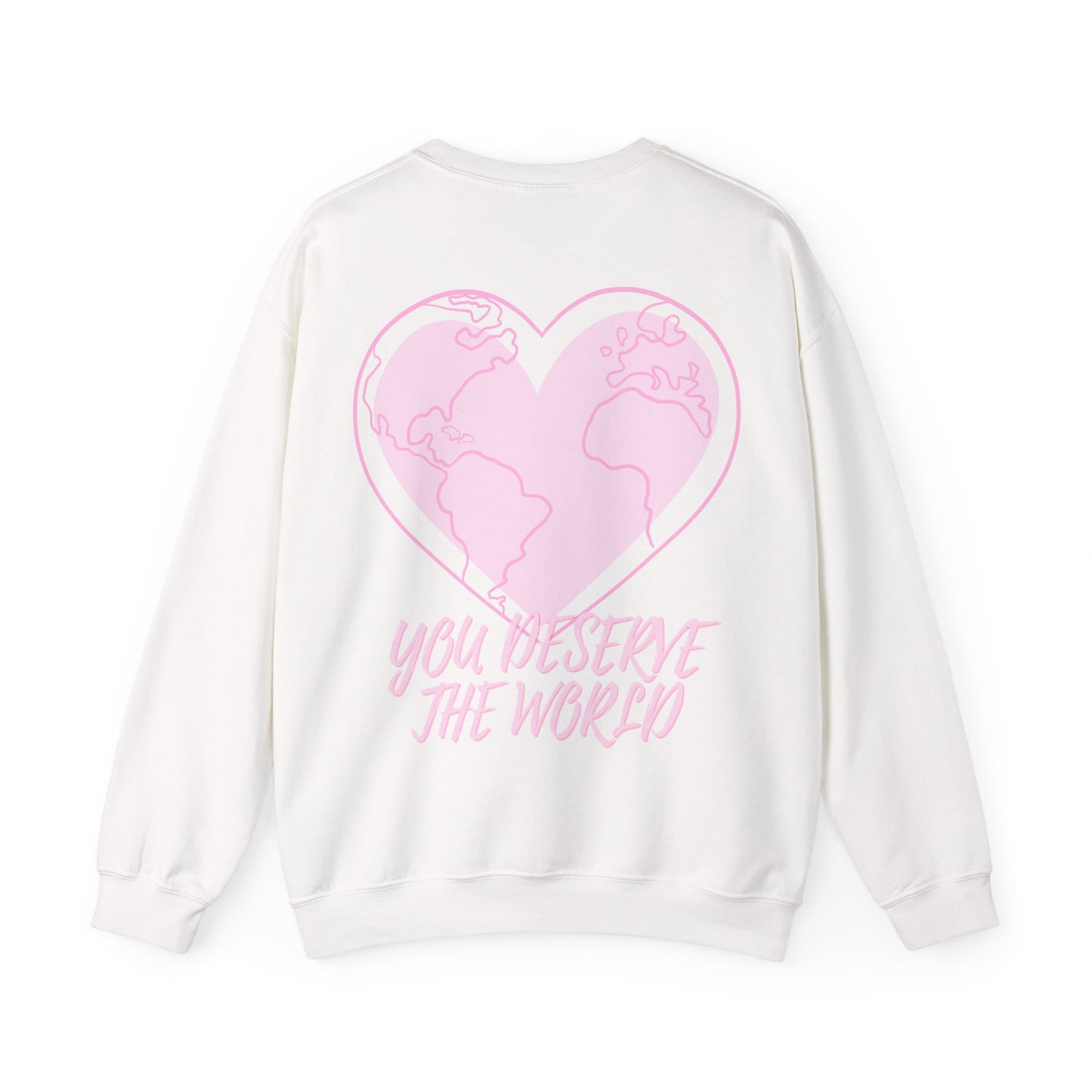 You Deserve the World Sweatshirt