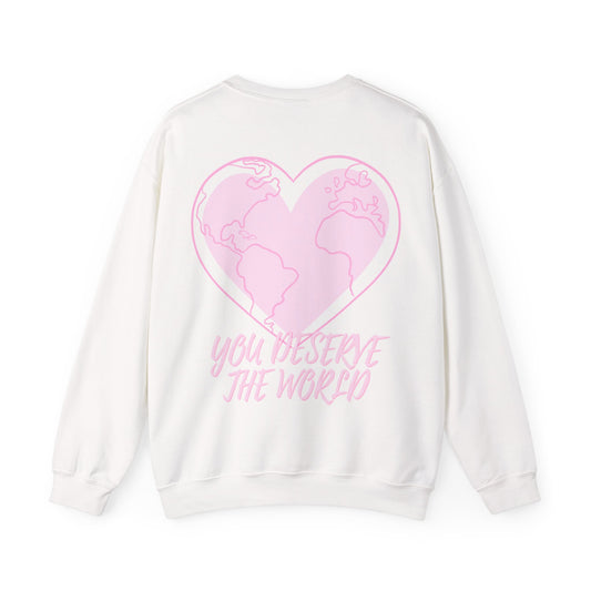 You Deserve the World Sweatshirt