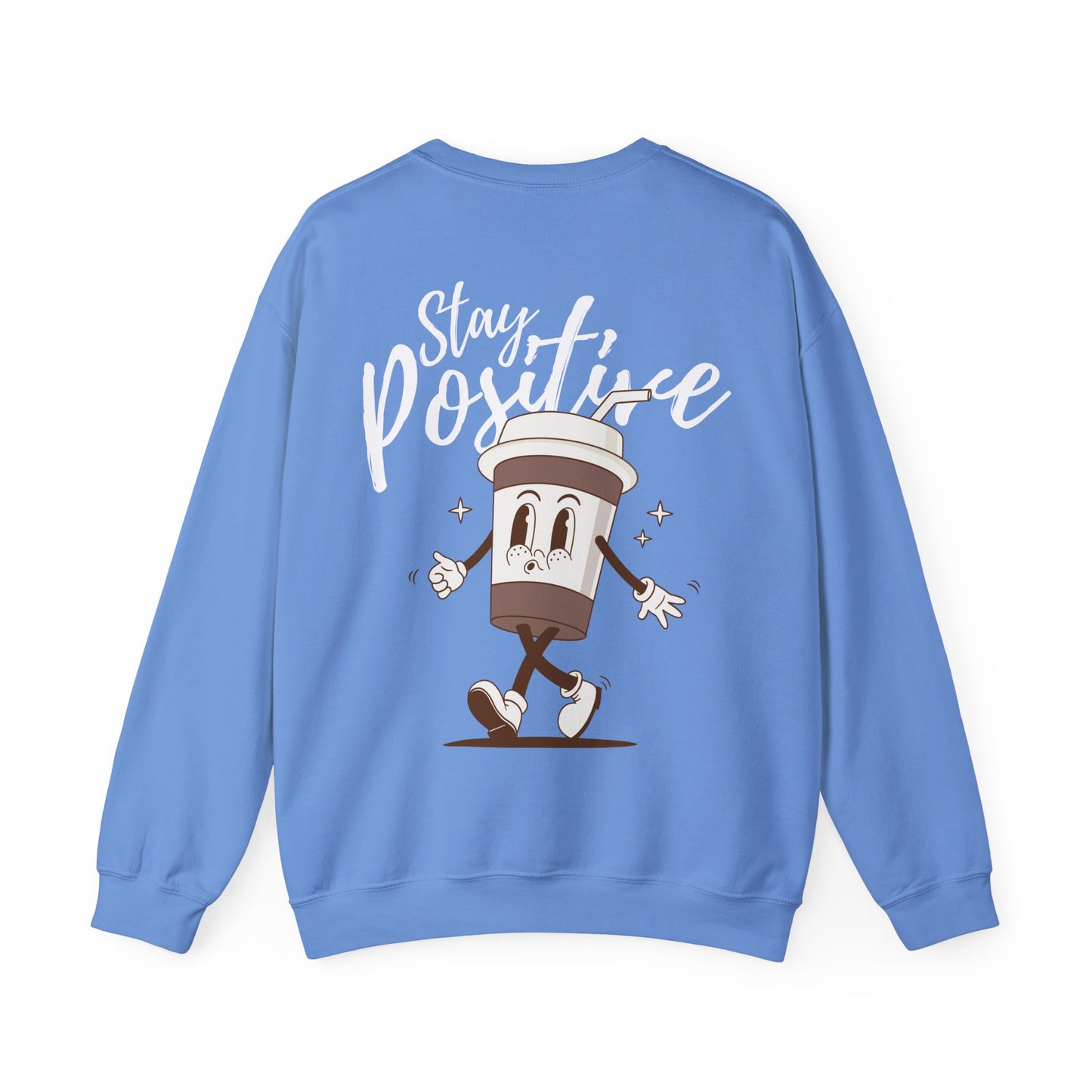Stay Positive Sweatshirt
