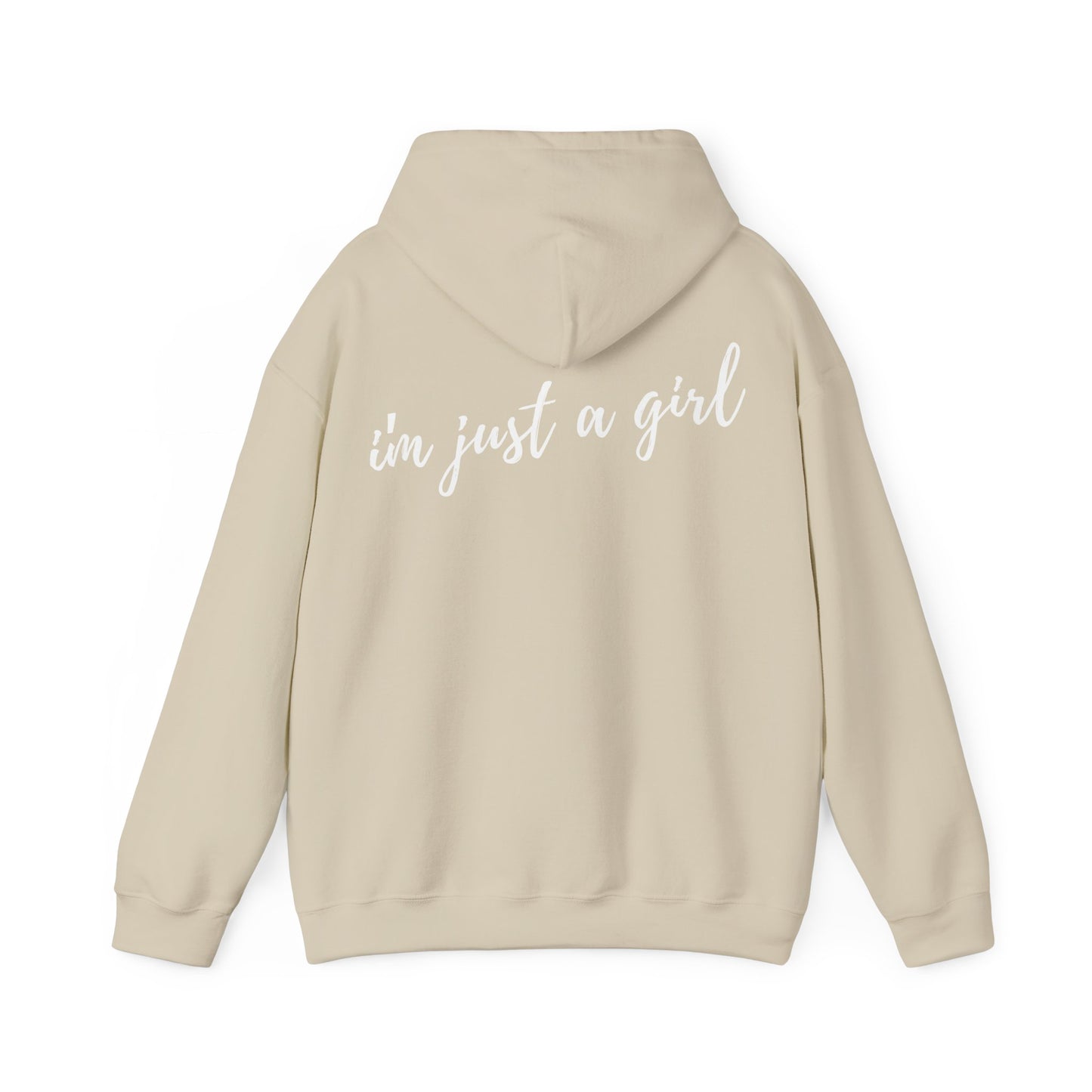 I'm Just A Girl Hooded Sweatshirt