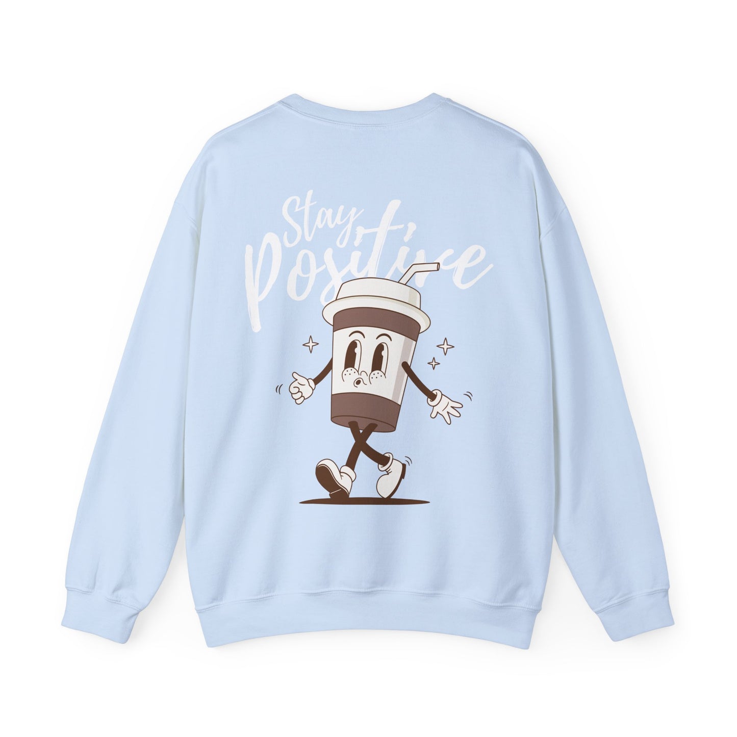 Stay Positive Sweatshirt