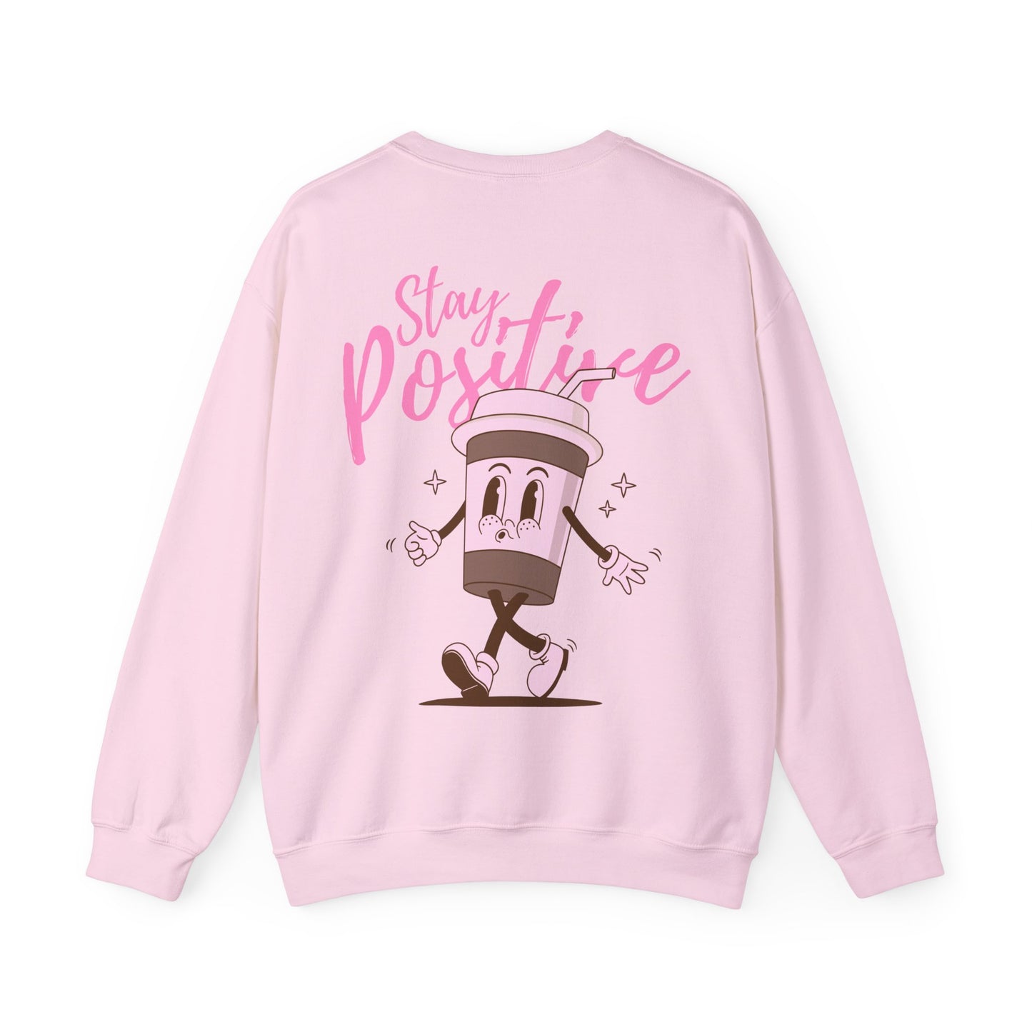 Stay Positive Sweatshirt