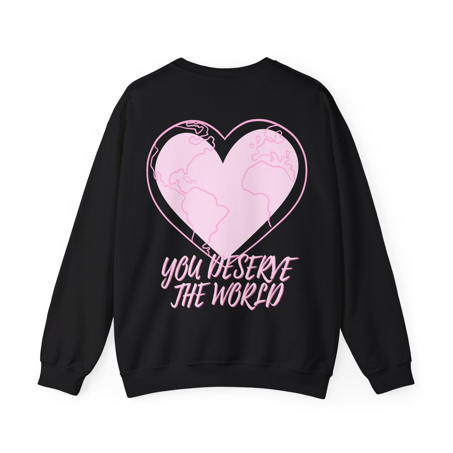 You Deserve the World Sweatshirt