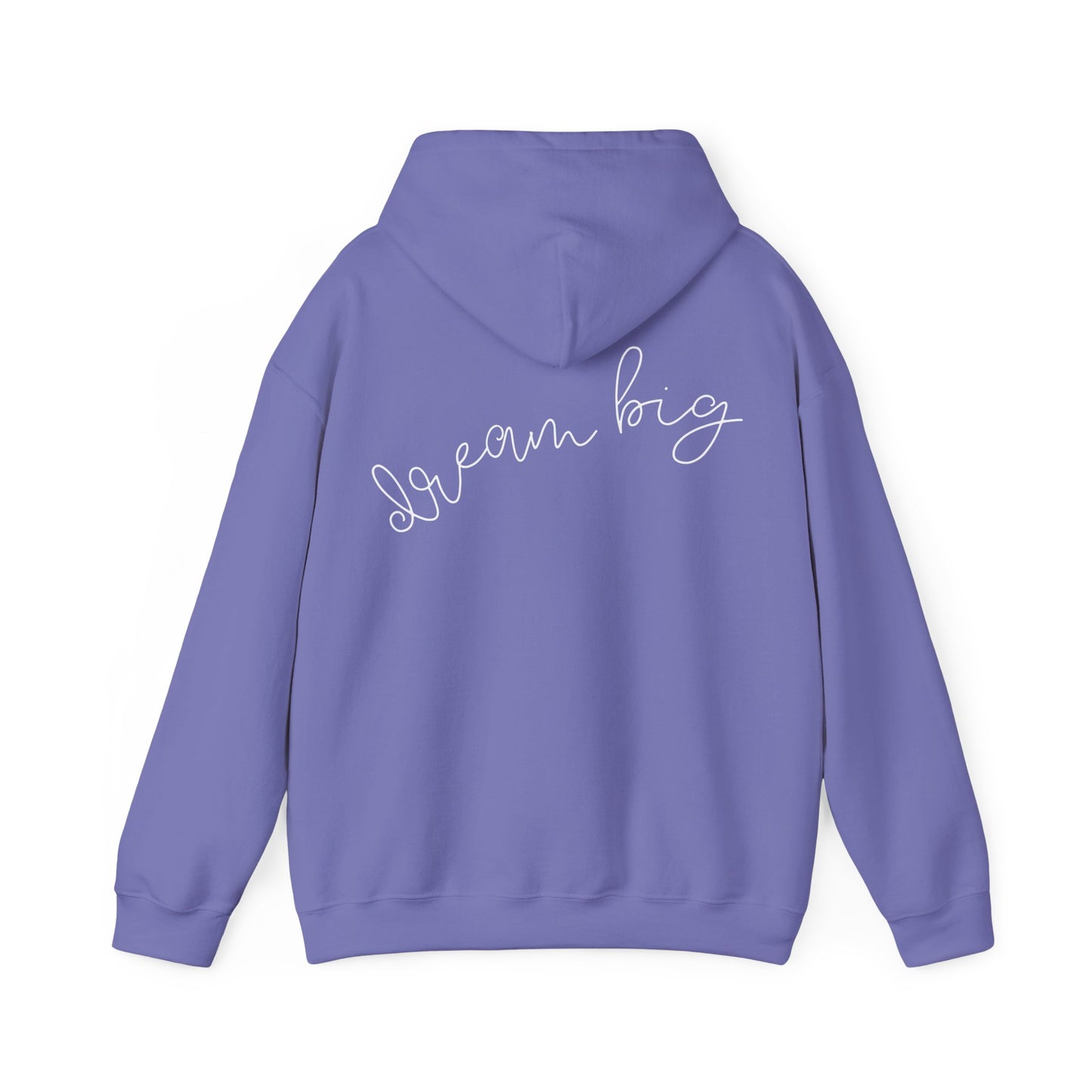 Dream Big Hooded Sweatshirt