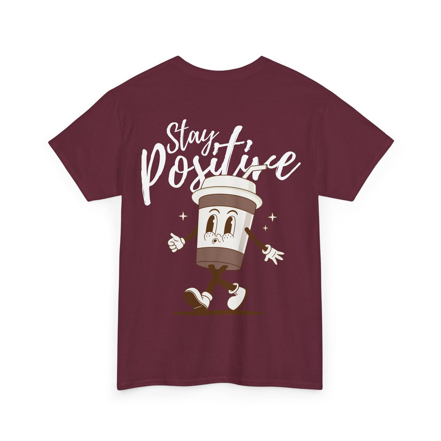 Stay Positive T-Shirt