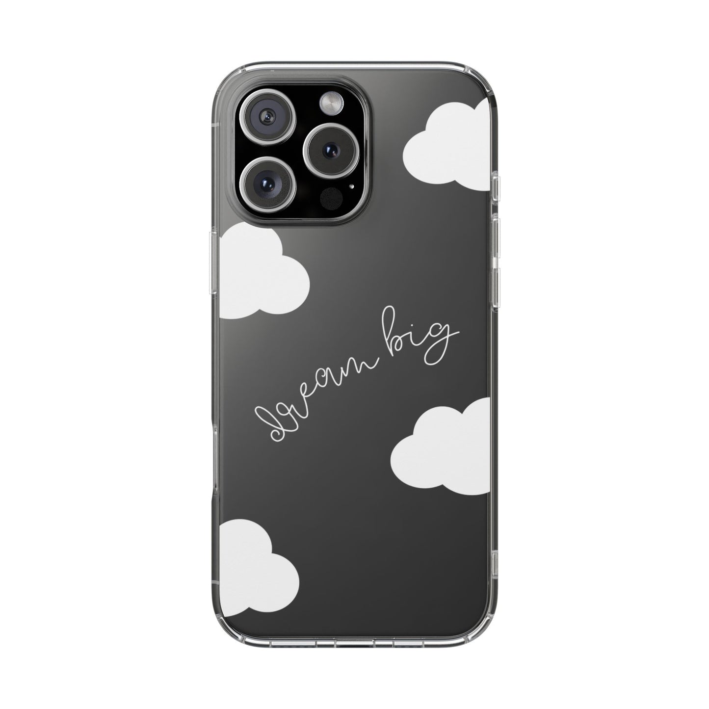 Dream Big Clear Phone Case
