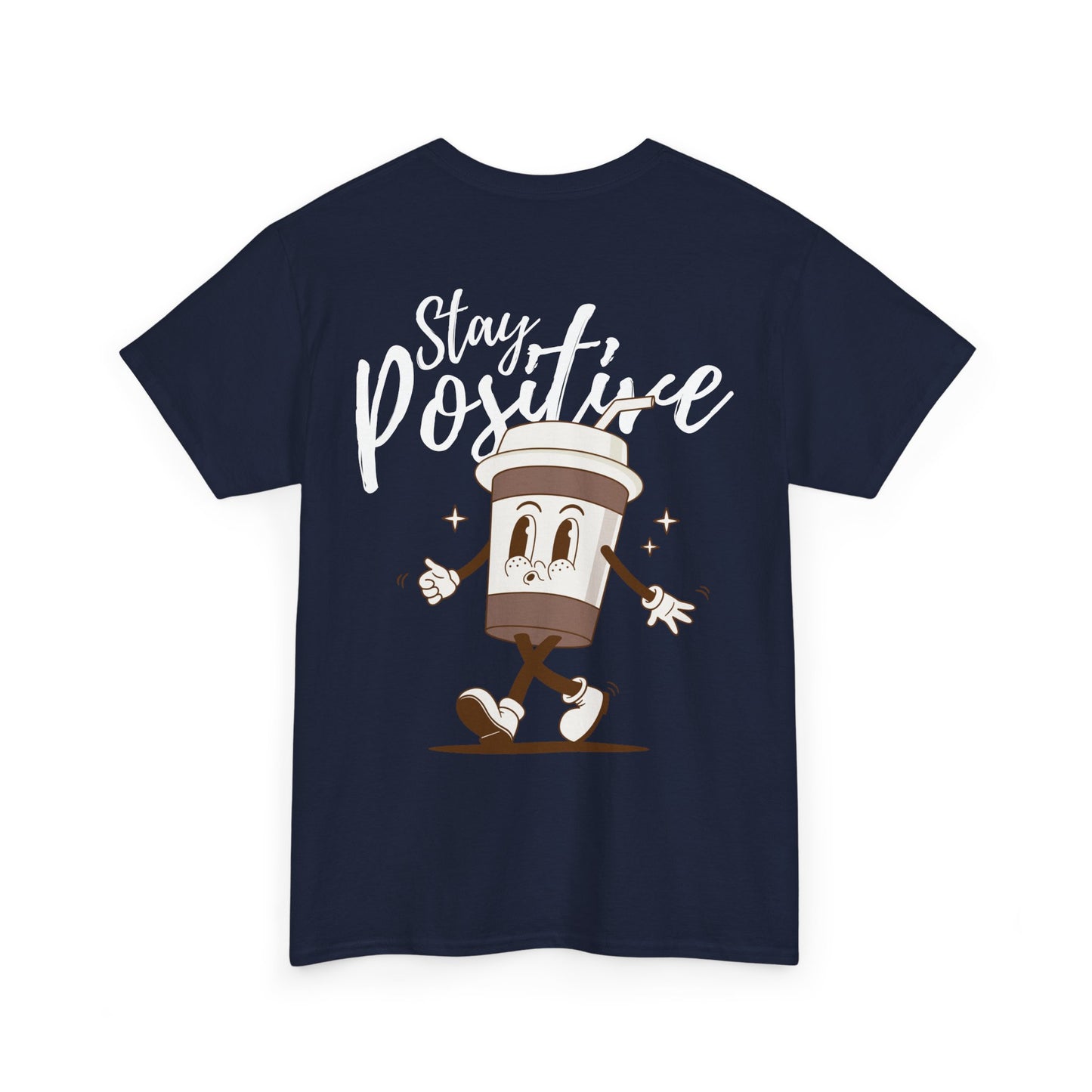Stay Positive T-Shirt