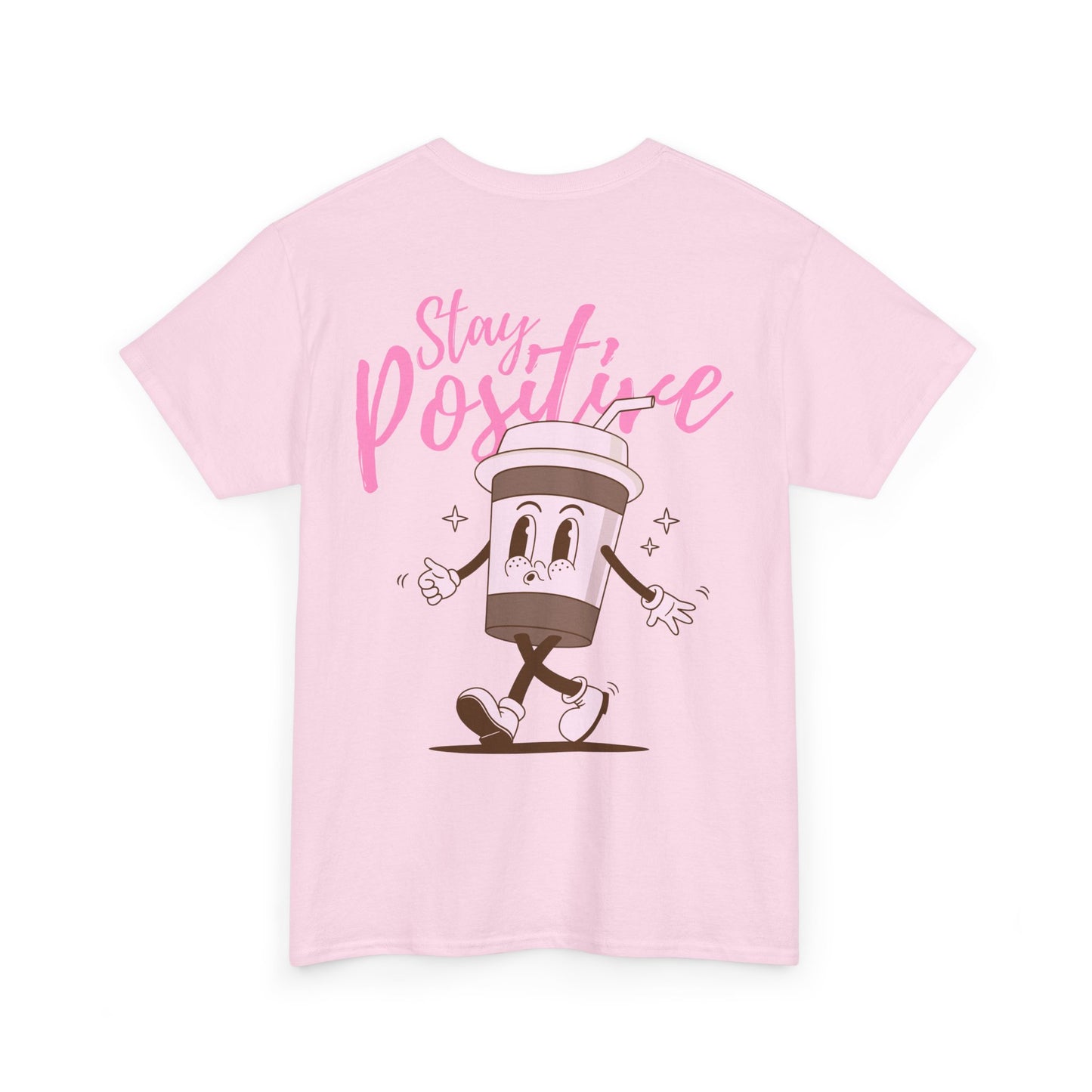 Stay Positive T-Shirt