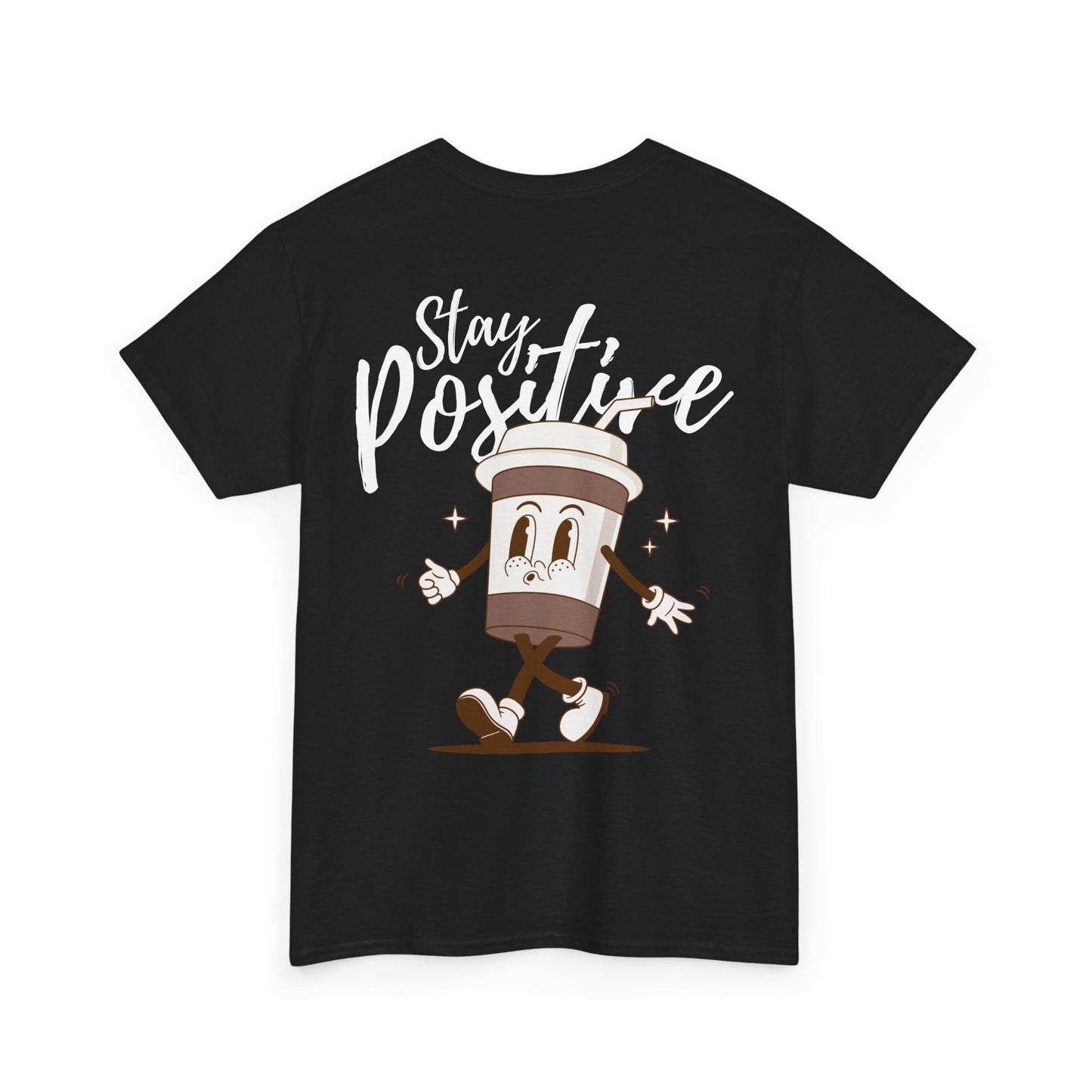Stay Positive T-Shirt
