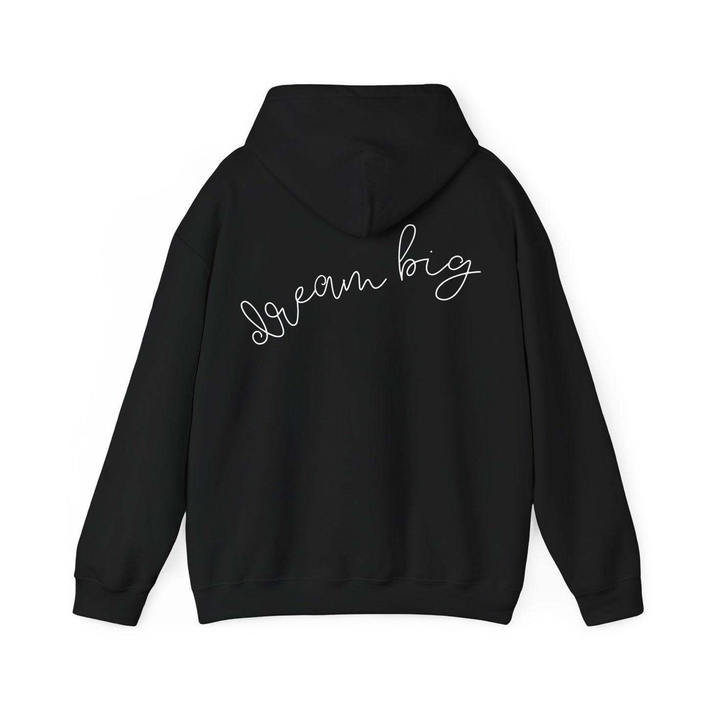 Dream Big Hooded Sweatshirt