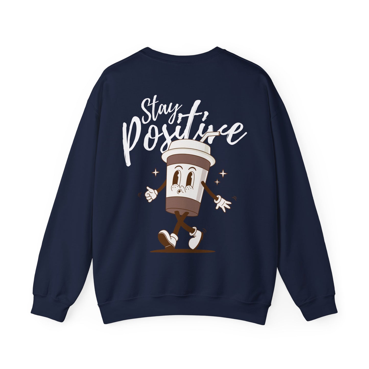 Stay Positive Sweatshirt