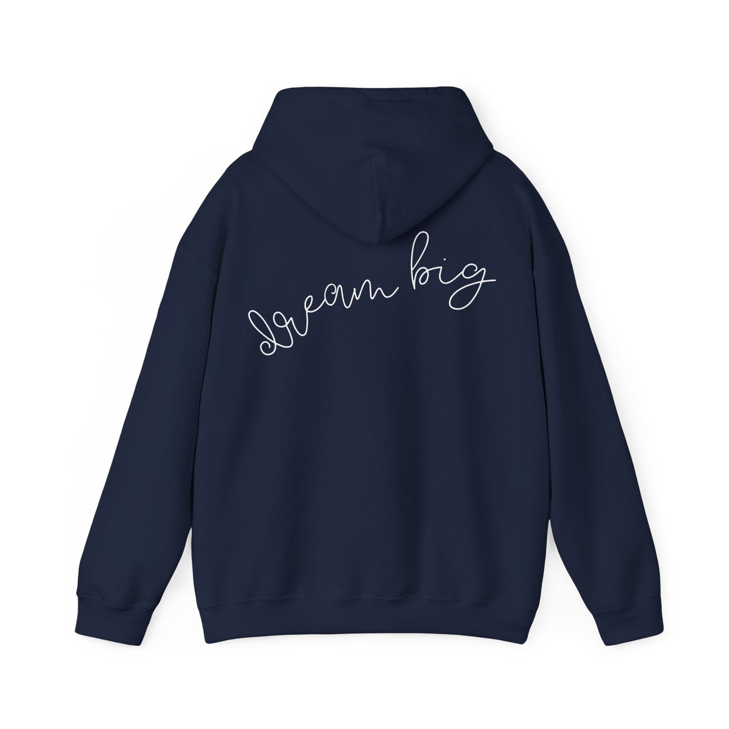 Dream Big Hooded Sweatshirt