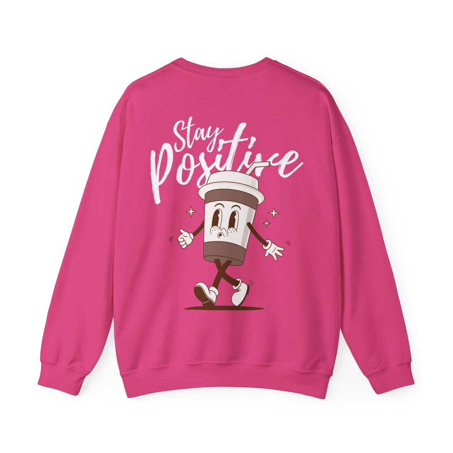 Stay Positive Sweatshirt