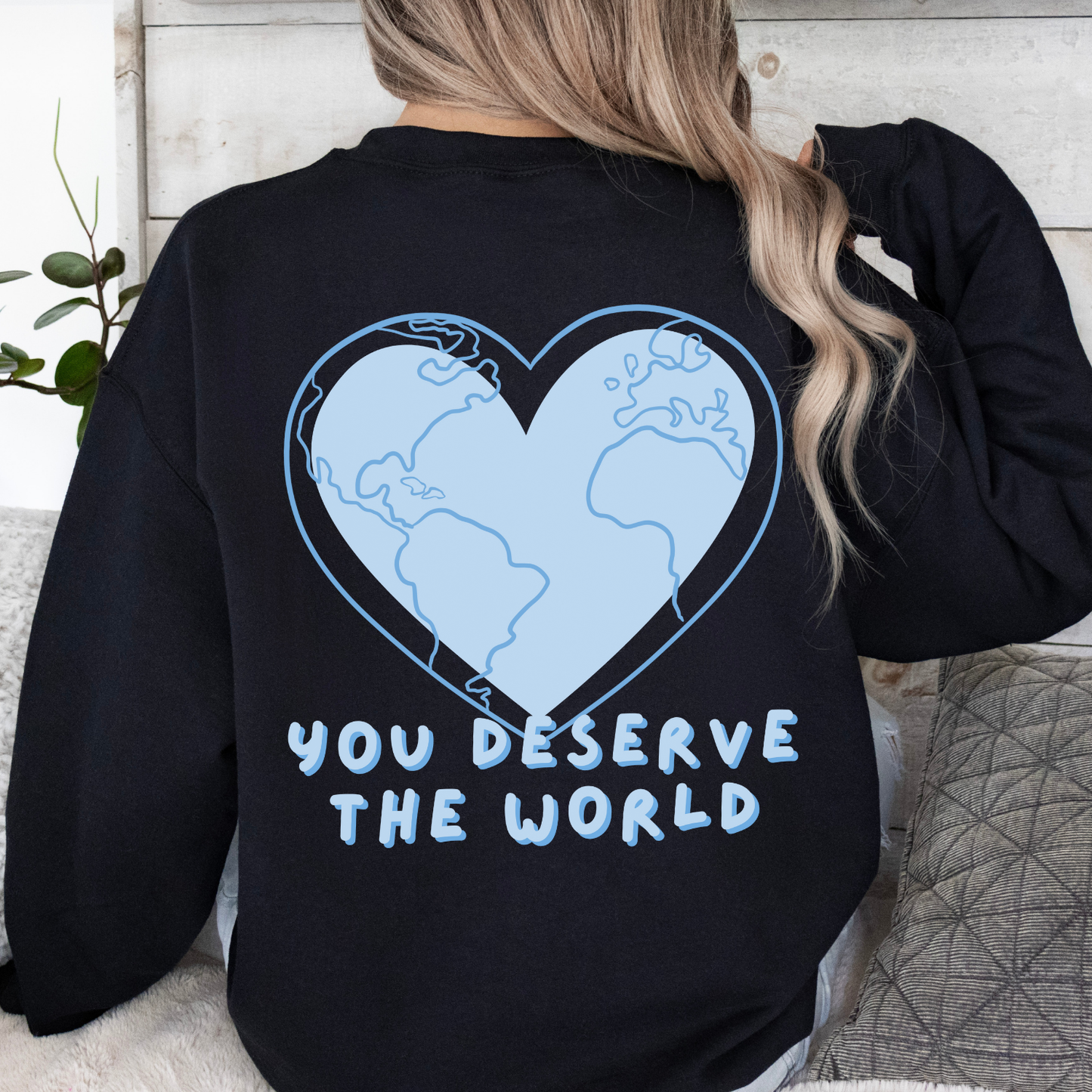 You Deserve the World Crewneck Sweatshirt