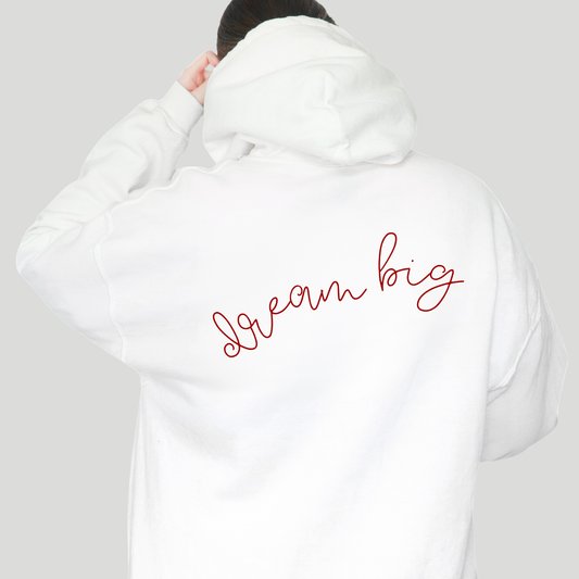 Dream Big Hooded Sweatshirt