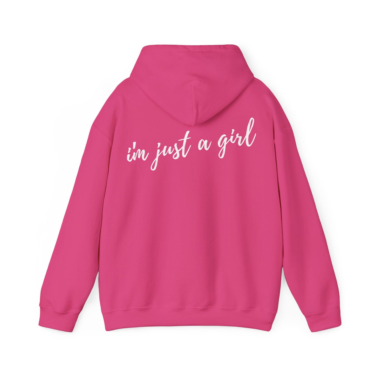 I'm Just A Girl Hooded Sweatshirt