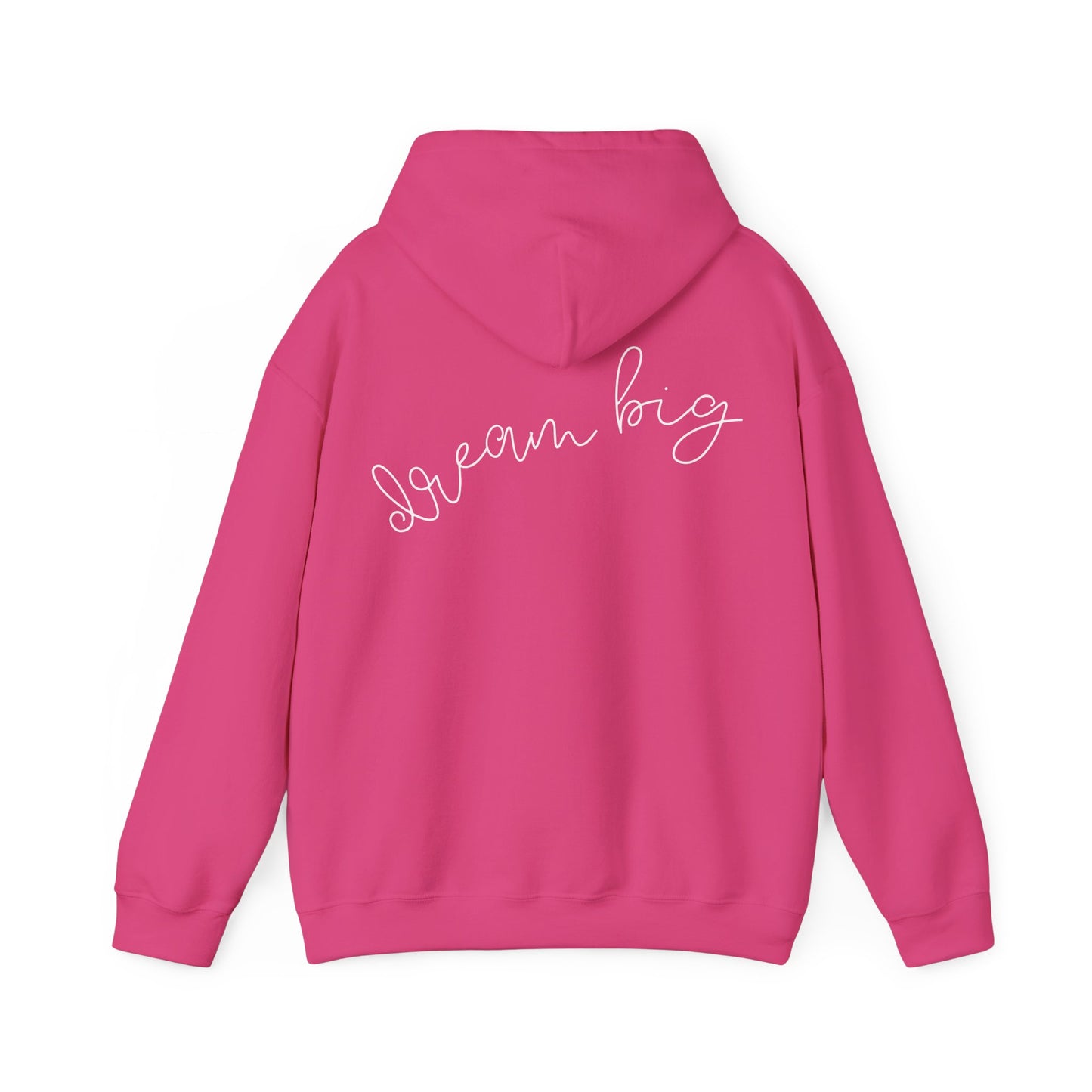 Dream Big Hooded Sweatshirt