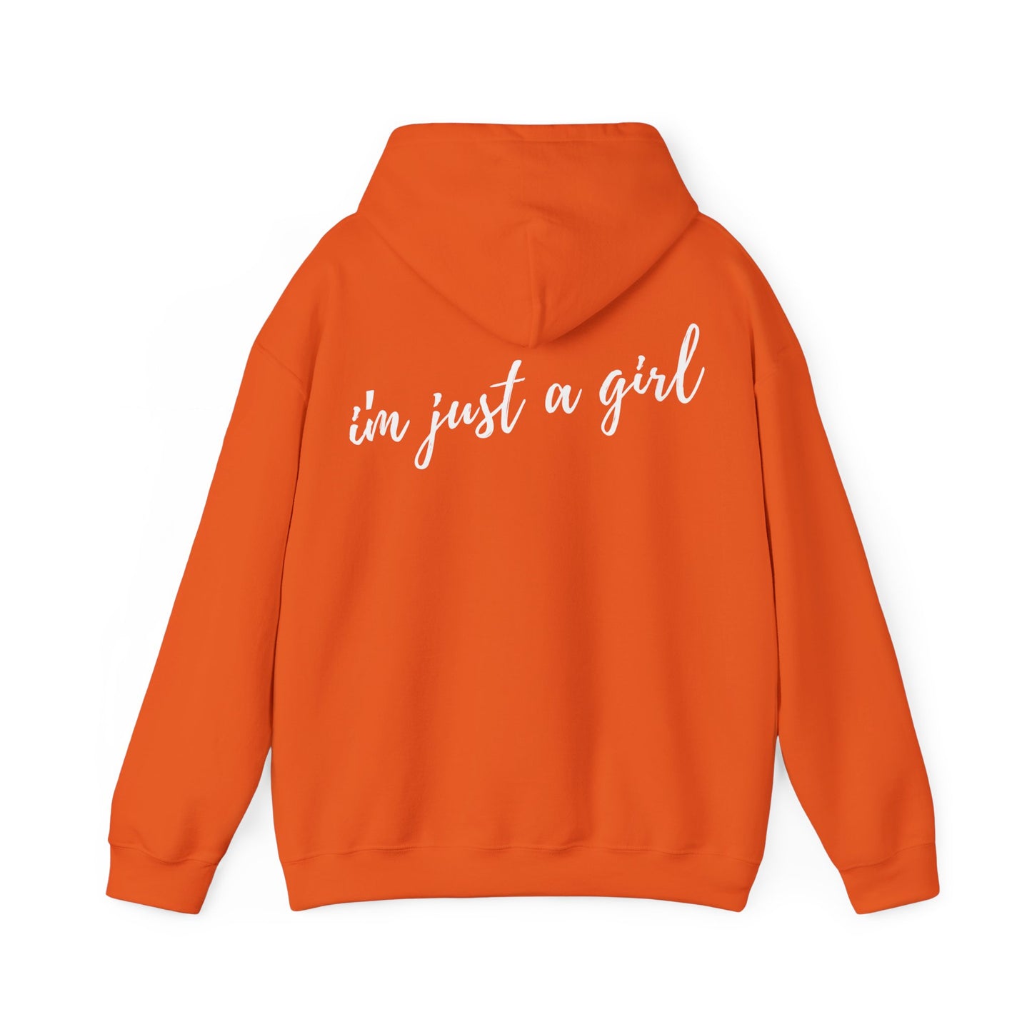 I'm Just A Girl Hooded Sweatshirt