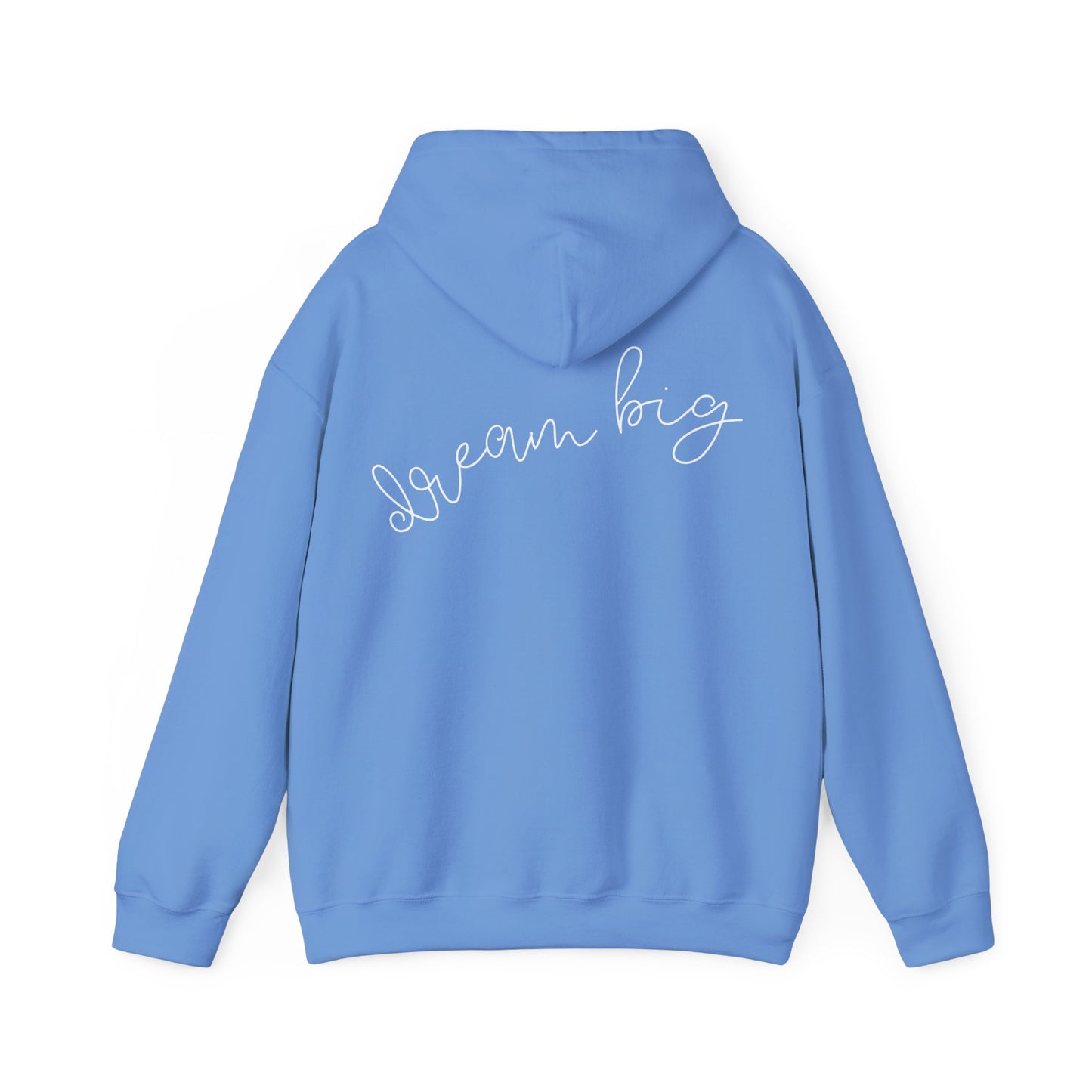 Dream Big Hooded Sweatshirt