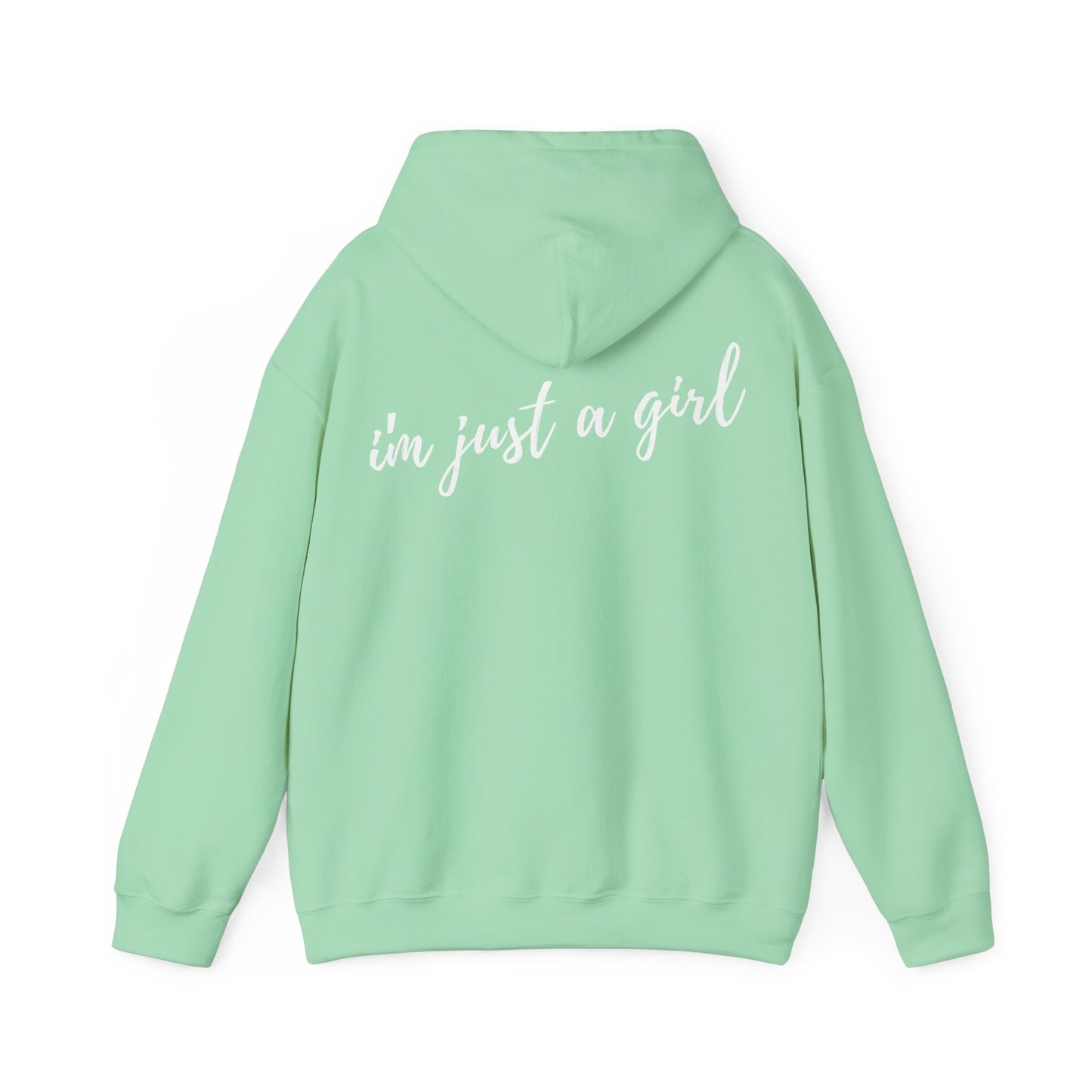 I'm Just A Girl Hooded Sweatshirt