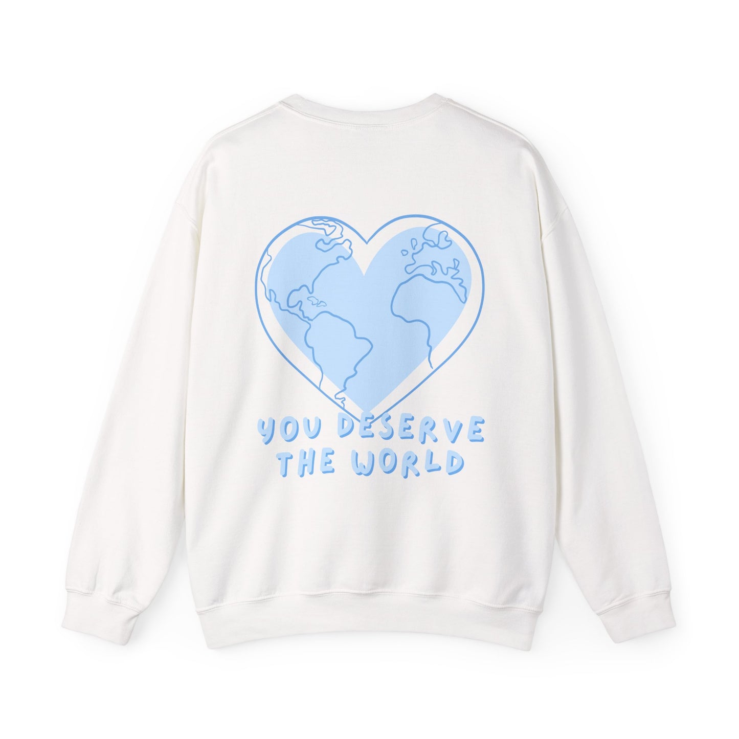You Deserve the World Crewneck Sweatshirt