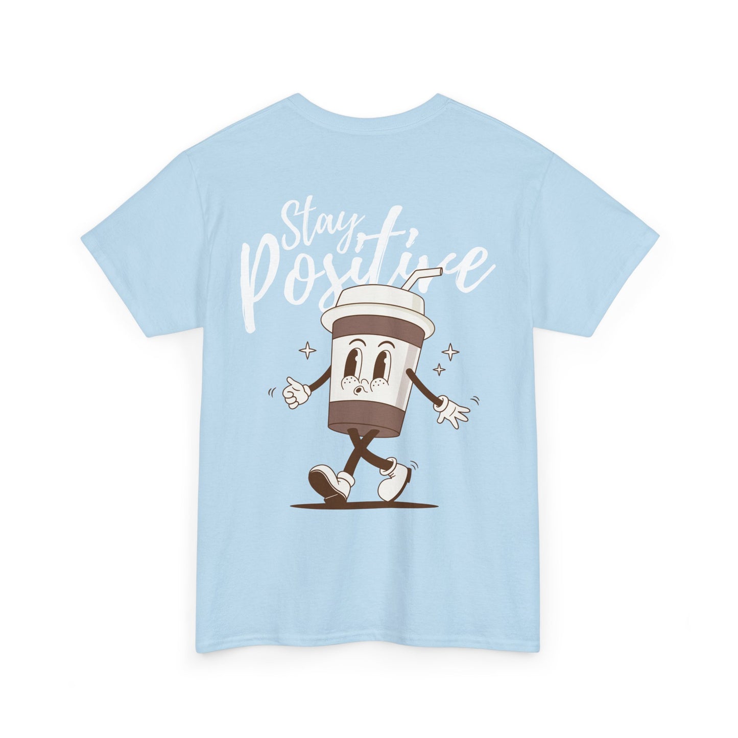 Stay Positive T-Shirt