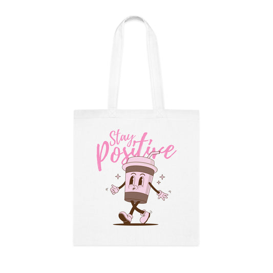 Stay Positive Tote Bag