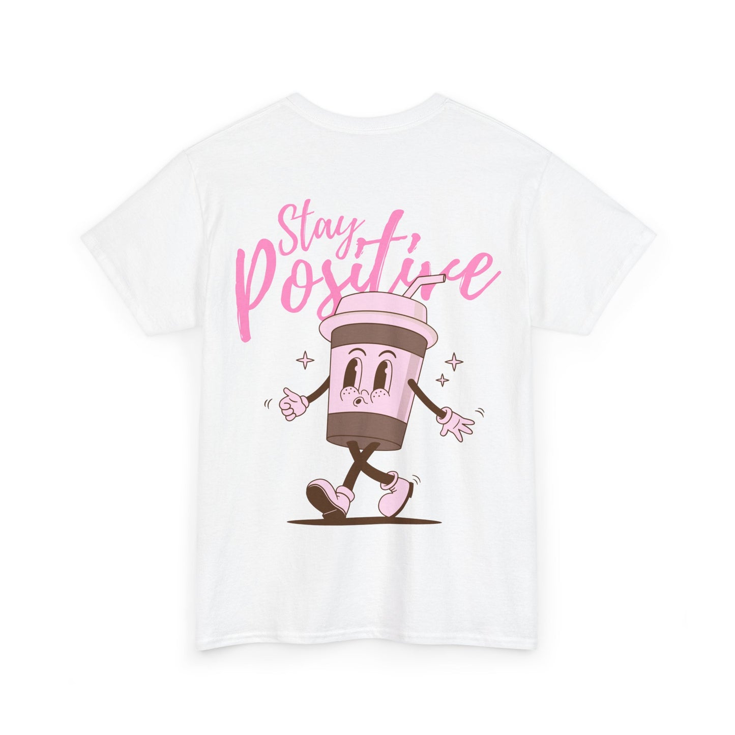 Stay Positive T-Shirt
