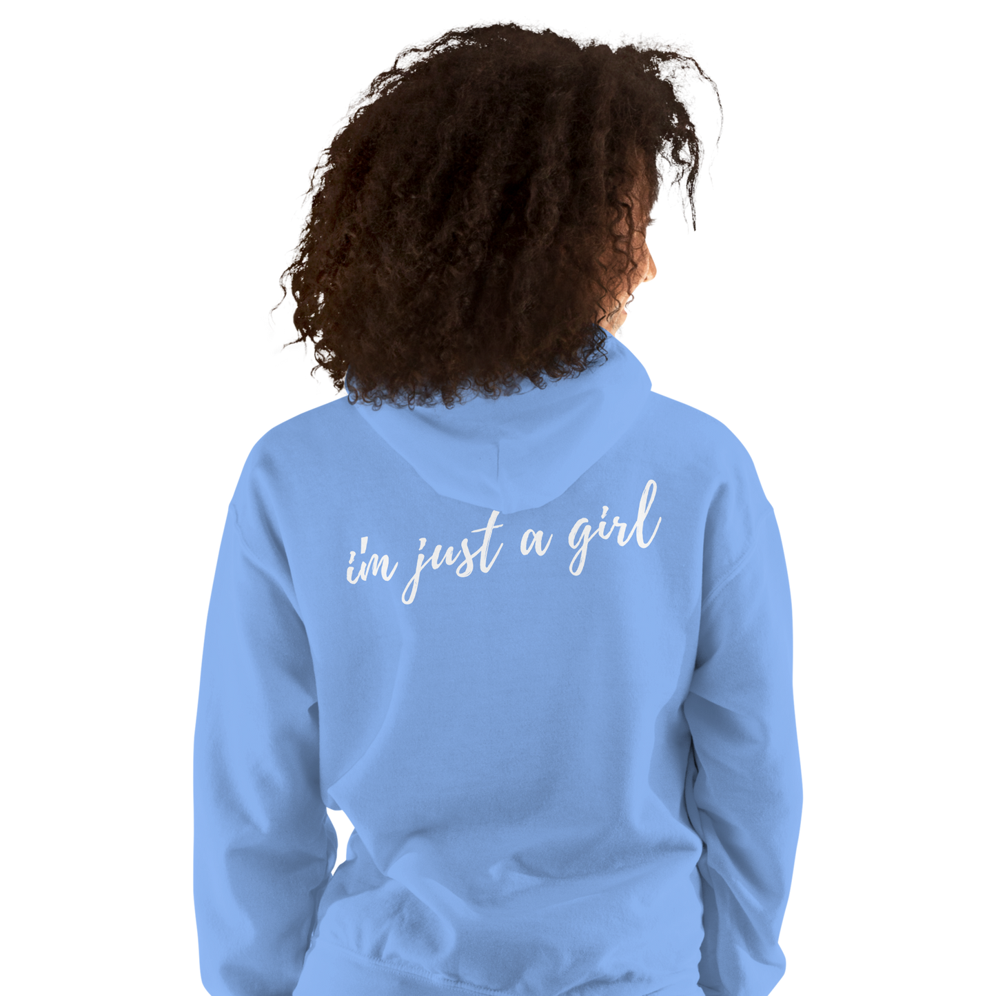 I'm Just A Girl Hooded Sweatshirt