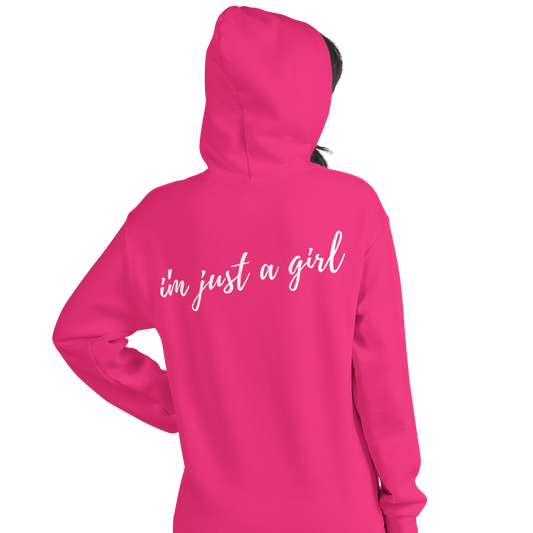I'm Just A Girl Hooded Sweatshirt