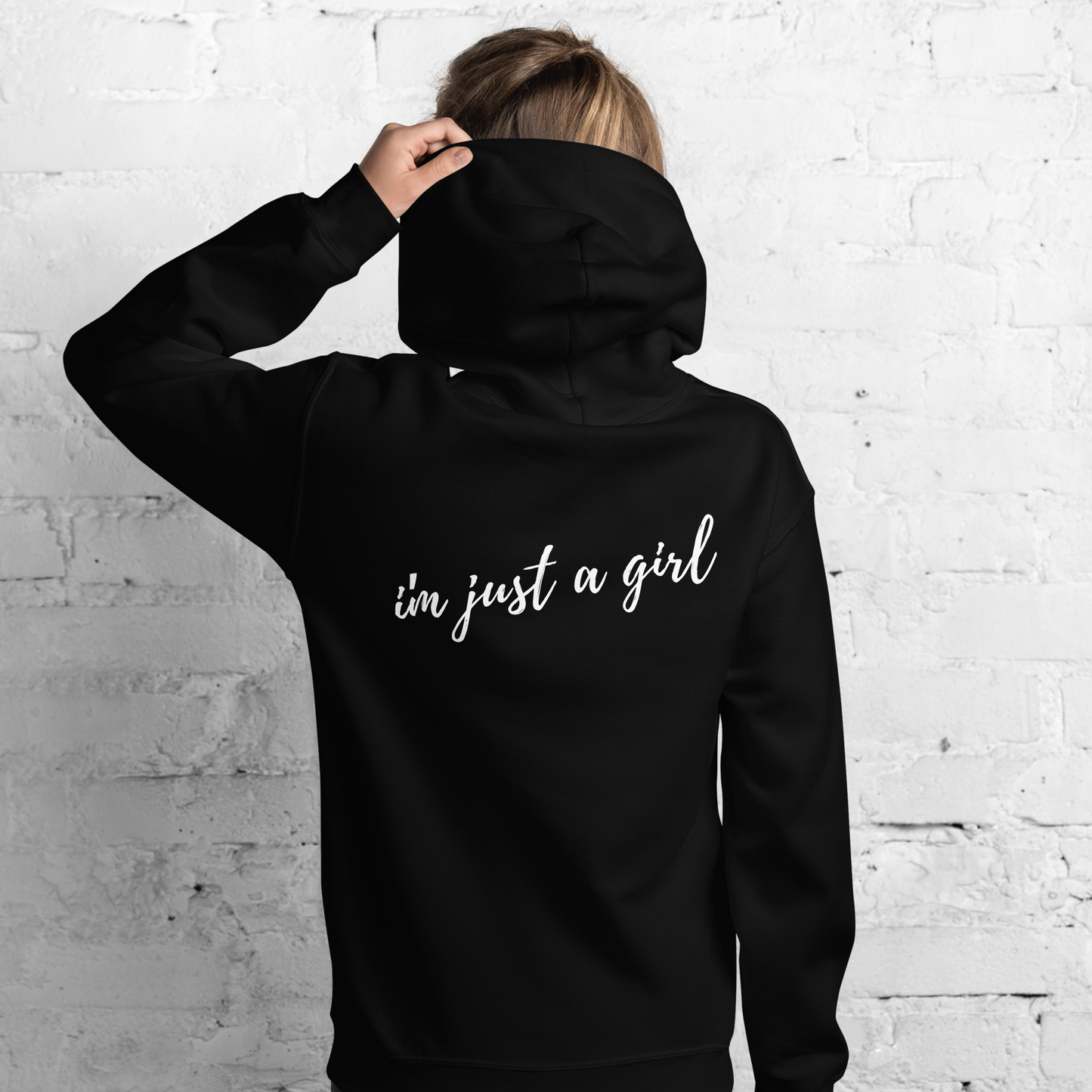 I'm Just A Girl Hooded Sweatshirt